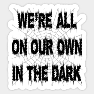 Rosmund Du Prix quote We're all on our own in the dark Sticker